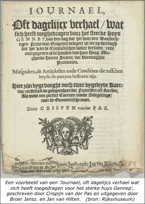 In Holland werden journaals uitgegeven over het beleg van het Genneperhuis door Frederik Hendrik in 1641 Journael van het beleg van het Genneperhuis door Frederik Hendrik