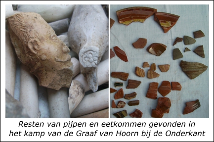 Pijpen en scherven van het kamp Hoorn Pijpen en scherven van eetkommen uit het kamp van de Graaf van Hoorn